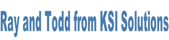 Ray and Todd from KSI Solutions